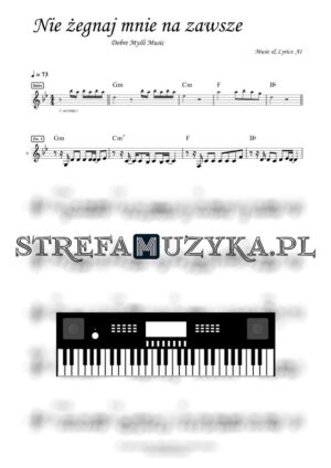 Nie żegnaj mnie na zawsze - piosenka na ostatnie pożegnanie - Dobre Myśli Music nuty pdf na keyboard